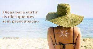 Read more about the article Dicas para curtir o Verão sem preocupação